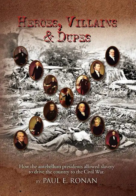Heroes, Villains & Dupes - Hardcover