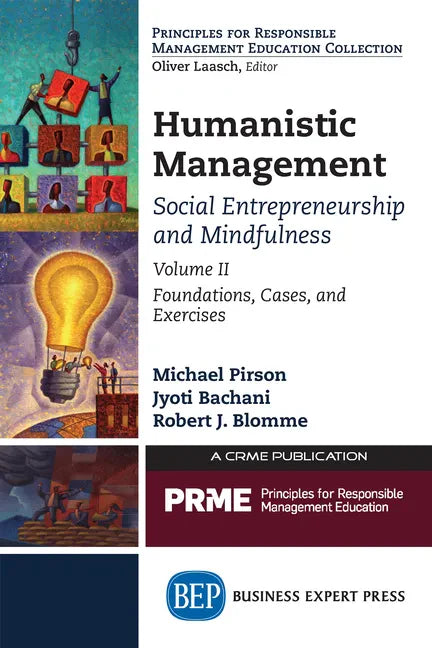 Humanistic Management: Social Entrepreneurship and Mindfulness, Volume II: Foundations, Cases, and Exercises - Paperback