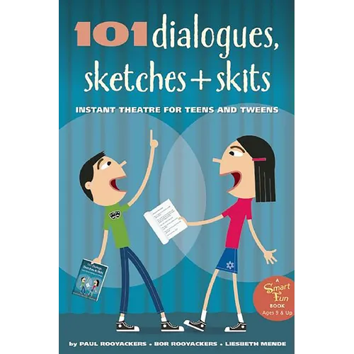 101 Dialogues, Sketches and Skits: Instant Theatre for Teens and Tweens - Hardcover