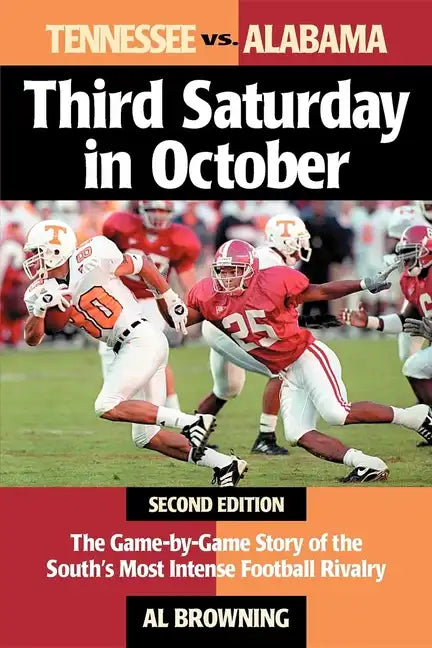 Third Saturday in October: The Game-By-Game Story of the South's Most Intense Football Rivalry - Paperback
