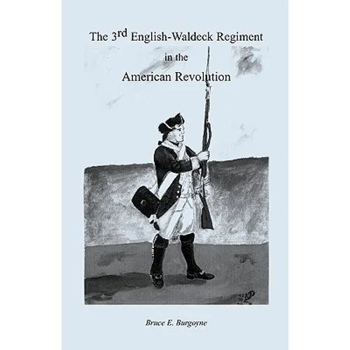 The Third English-Waldeck Regiment in the American Revolutionary War - Paperback
