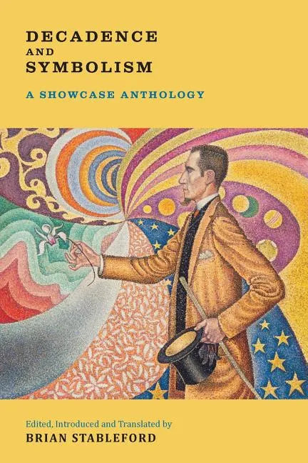 Decadence and Symbolism: A Showcase Anthology - Paperback