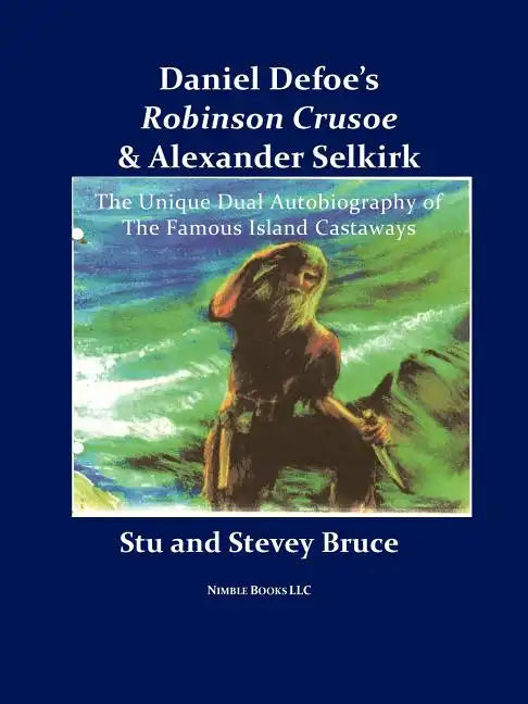 Daniel Defoe's Robinson Crusoe and Alexander Selkirk - Paperback