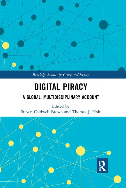 Digital Piracy: A Global, Multidisciplinary Account - Paperback