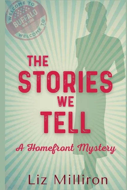 The Stories We Tell: A Homefront Mystery - Paperback