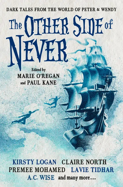 The Other Side of Never: Dark Tales from the World of Peter & Wendy - Paperback