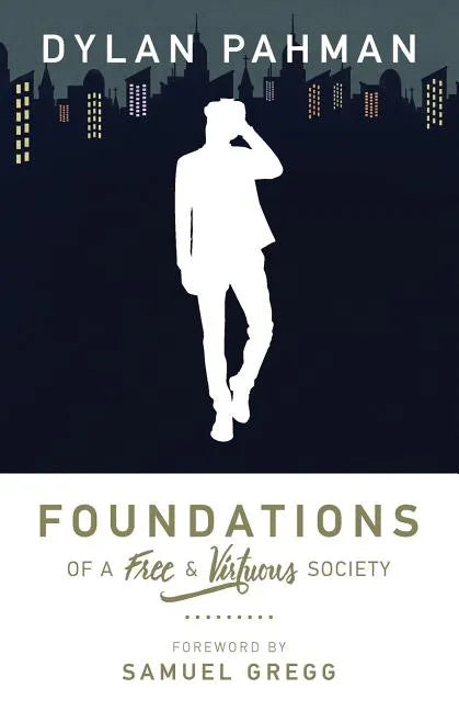 Foundations of a Free & Virtuous Society - Paperback