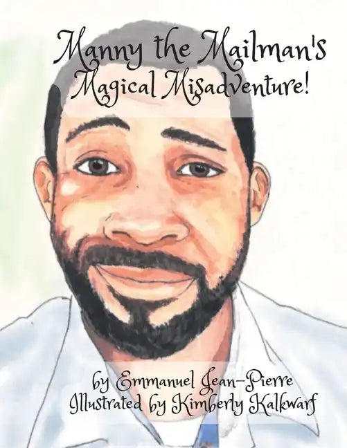 Manny the Mailman and his Magical Misadventure - Paperback