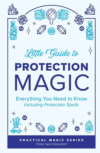 Little Guide to Protection Magic: Everything You Need to Know, Including Protection Spells - Paperback