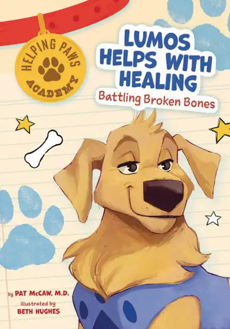 Lumos Helps with Healing: Battling Broken Bones - Library Binding