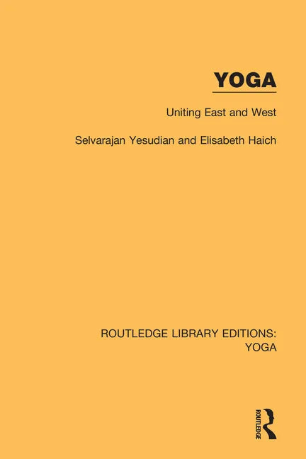 Yoga: Uniting East and West - Paperback