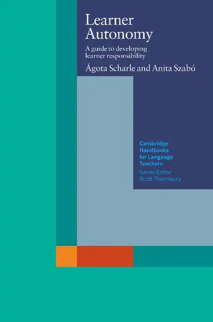 Learner Autonomy: A Guide to Developing Learner Responsibility - Paperback