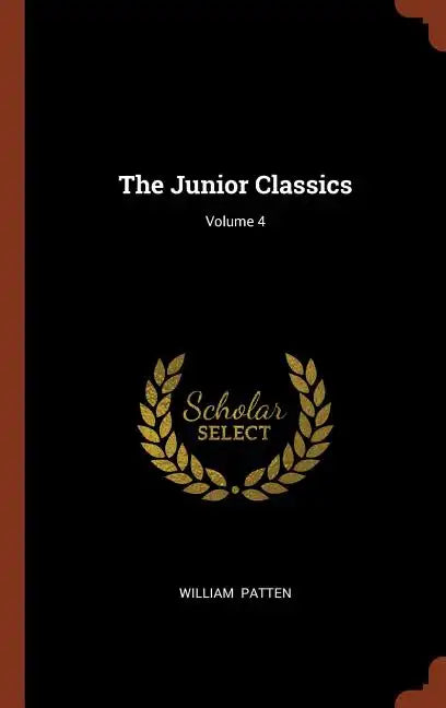 The Junior Classics; Volume 4 - Hardcover