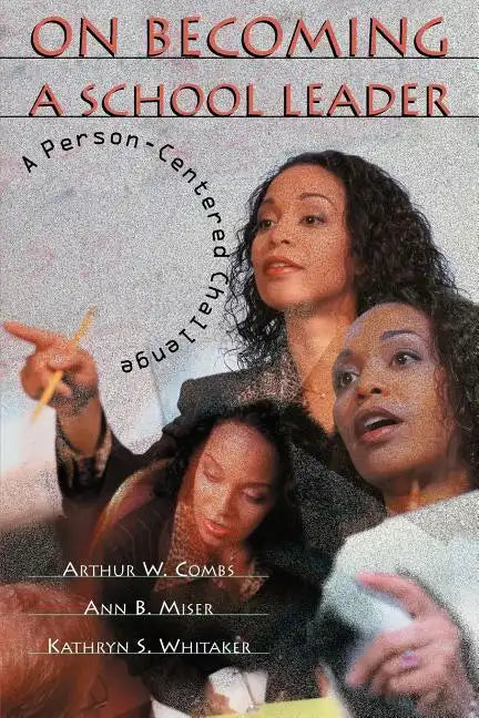 On Becoming a School Leader: A Person-Centered Challenge - Paperback