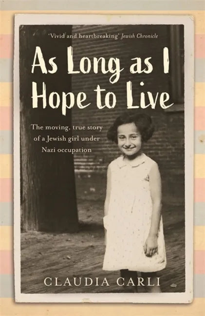 As Long as I Hope to Live: The Moving, True Story of a Jewish Girl Under Nazi Occupation - Paperback