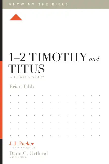 1-2 Timothy and Titus: A 12-Week Study - Paperback