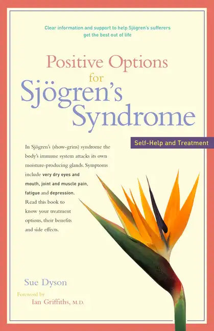 Positive Options for Sjögren's Syndrome: Self-Help and Treatment - Hardcover
