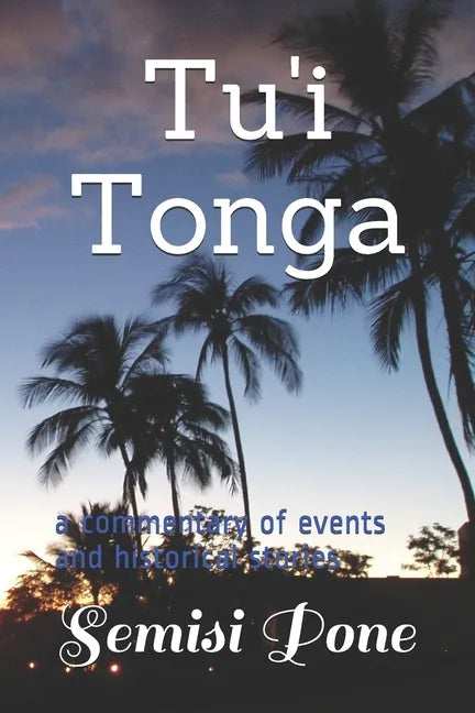 Tu'i Tonga: a commentary of events and historical stories - Paperback
