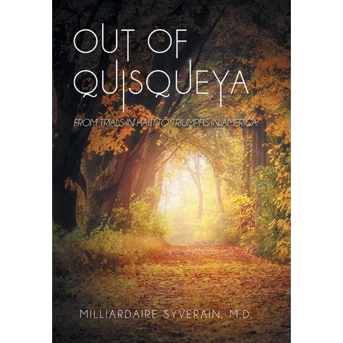 Out of Quisqueya: From Trials in Haiti to Triumphs in America - Hardcover
