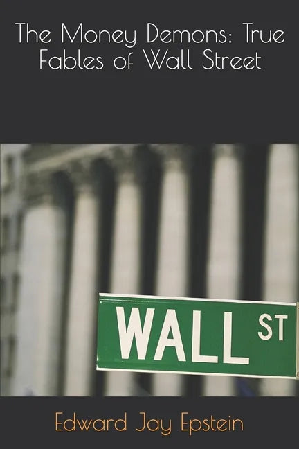 The Money Demons: True Fables of Wall Street - Paperback
