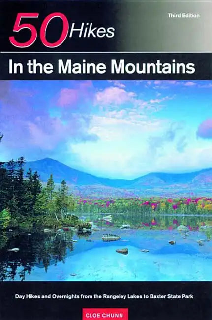 Explorer's Guide 50 Hikes in the Maine Mountains: Day Hikes and Overnights from the Rangeley Lakes to Baxter State Park - Paperback
