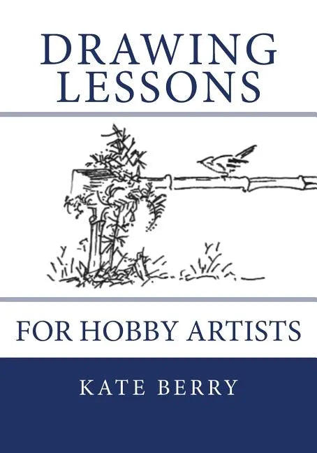 Drawing Lessons: For Hobby Artists - Paperback