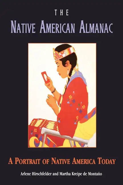 The Native American Almanac: A Portrait of Native America Today - Hardcover