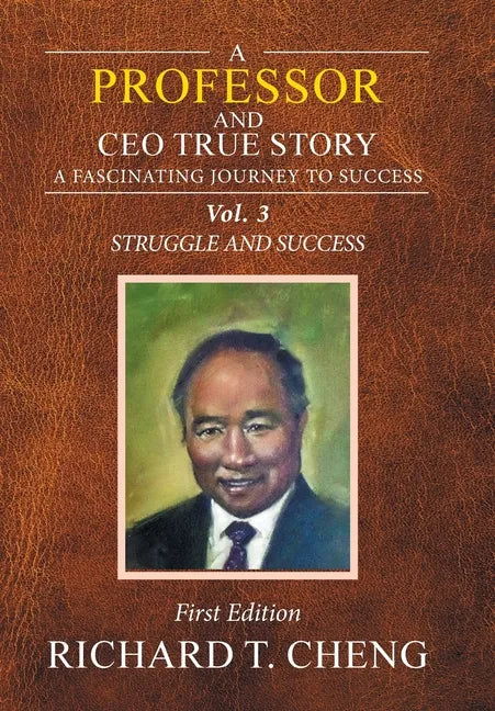 A Professor and Ceo True Story: A Fascinating Journey to Success - Hardcover