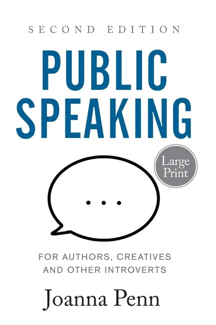Public Speaking for Authors, Creatives and Other Introverts Large Print: Second Edition - Paperback