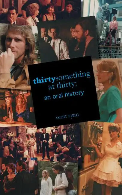 thirtysomething at thirty: an oral history (hardback) - Hardcover