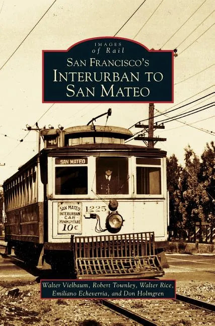 San Francisco's Interurban to San Mateo - Hardcover