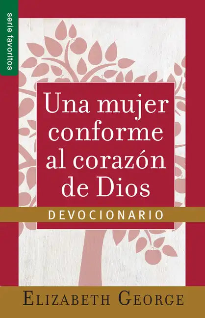 Una Mujer Conforme Al Corazón de Dios: Devocionario Serie Favoritos (Spanish Edition) - Paperback