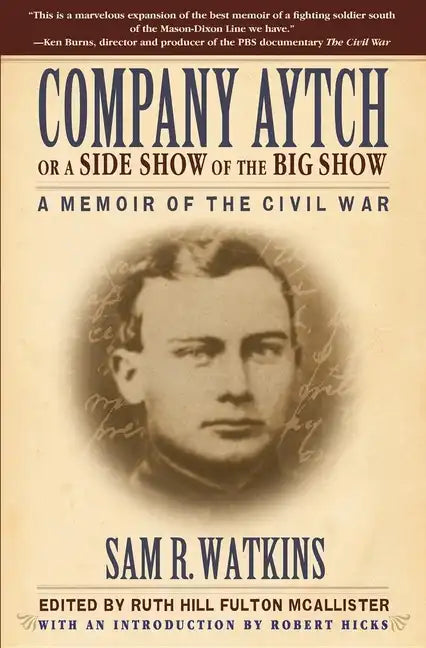 Company Aytch or a Side Show of the Big Show: A Memoir of the Civil War - Paperback