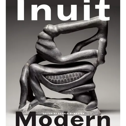 Inuit Modern: The Samuel and Esther Sarick Collection - Paperback
