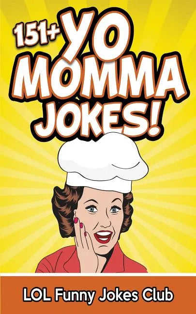 151+ Yo Momma Jokes: The World's Funniest Yo Momma Joke Collection - Paperback