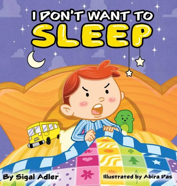 I Don't Want To Sleep: Children Bedtime Story Picture Book - Hardcover