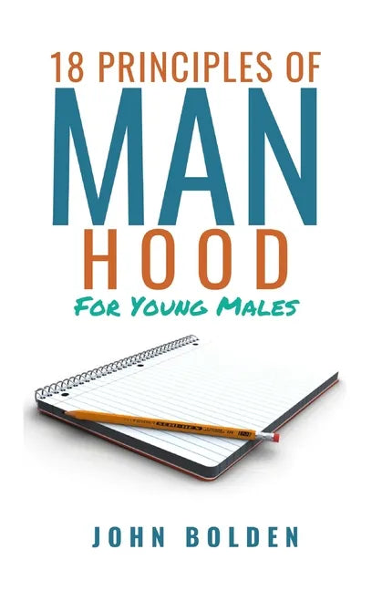 18 Principles of Manhood for Young Males - Paperback