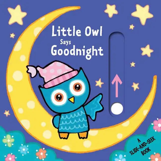 Little Owl Says Goodnight: A Slide-And-Seek Book - Board Book