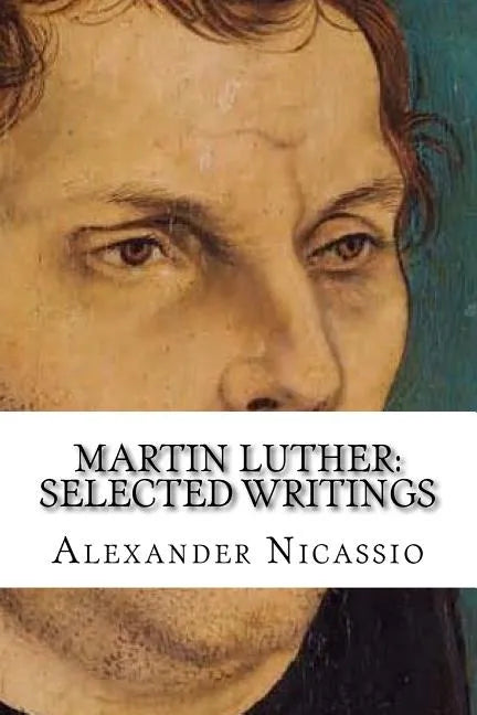 Martin Luther: Selected Writings - Paperback