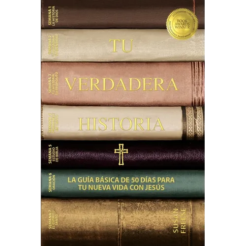 Tu verdadera historia: La gu僘 b疽ica de 50 d僘s para tu nueva vida con Jes俍 (Your True Story, Spanish Edition) - Paperback