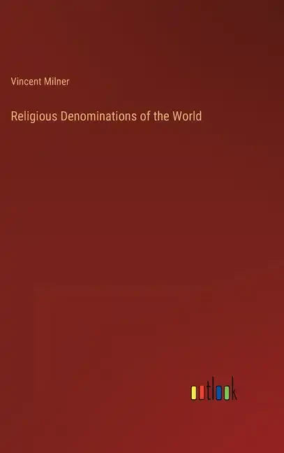 Religious Denominations of the World - Hardcover