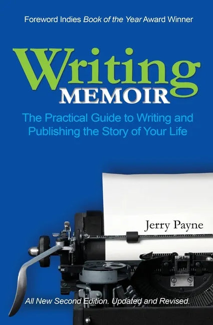 Writing Memoir: The Practical Guide to Writing and Publishing the Story of Your Life - Paperback