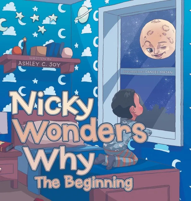 Nicky Wonders Why: The Beginning - Hardcover