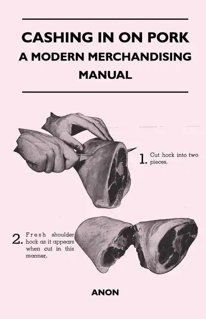 Cashing in on Pork - A Modern Merchandising Manual - Paperback