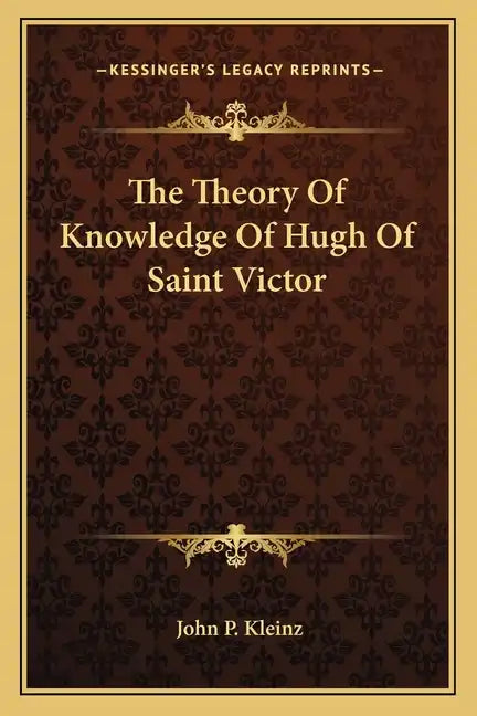 The Theory of Knowledge of Hugh of Saint Victor - Paperback