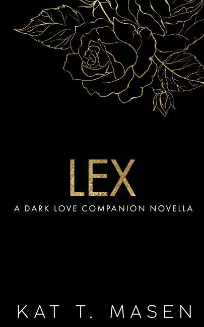 Lex: A Dark Love Series Companion Novella - Paperback