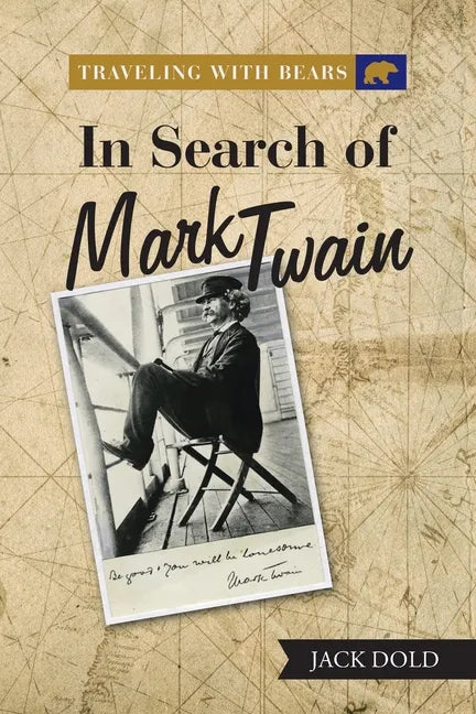 Traveling with Bears: in Search of Mark Twain - Paperback
