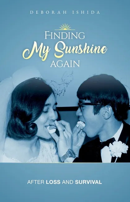Finding My Sunshine Again: After Loss, and Survival - Paperback