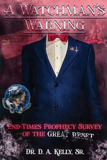 A Watchman's Warning: End-Times Prophecy Survey of the Great Reset - Paperback