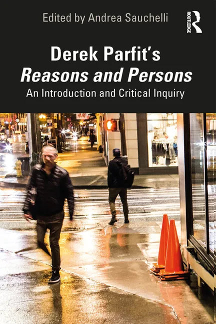Derek Parfit's Reasons and Persons: An Introduction and Critical Inquiry - Paperback